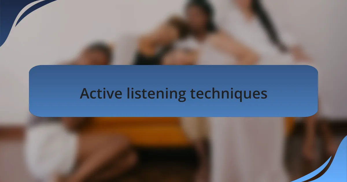 Active listening techniques