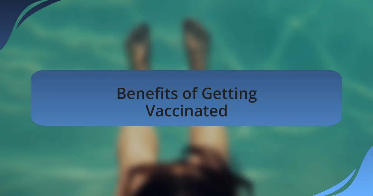 Benefits of Getting Vaccinated
