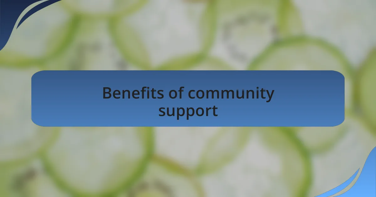 Benefits of community support