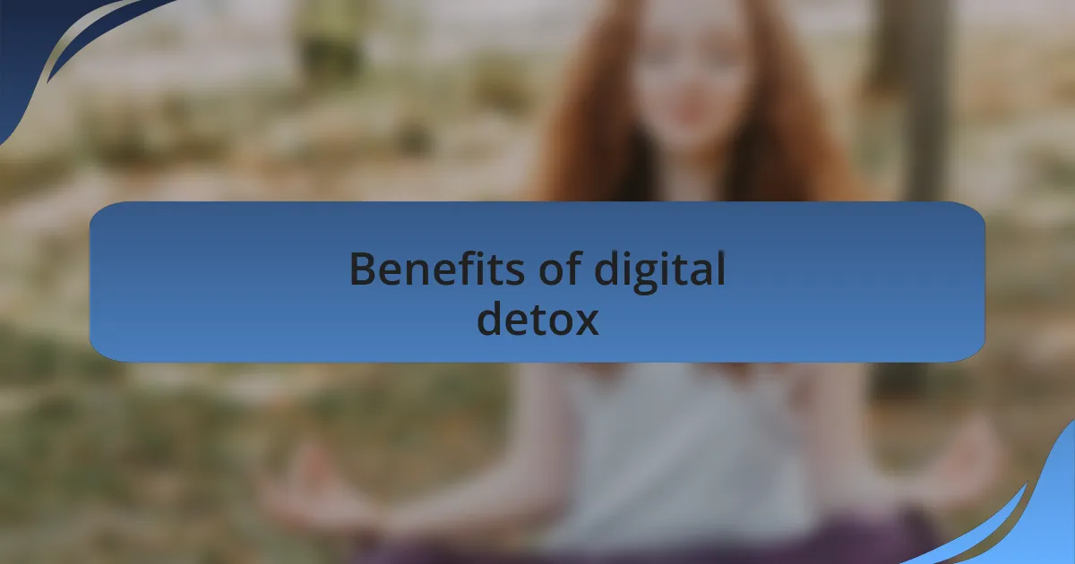 Benefits of digital detox