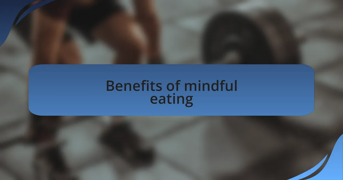 Benefits of mindful eating