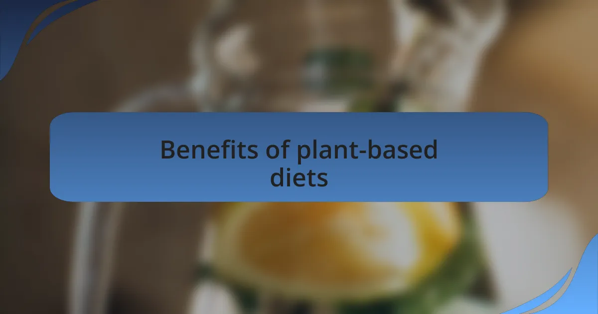 Benefits of plant-based diets