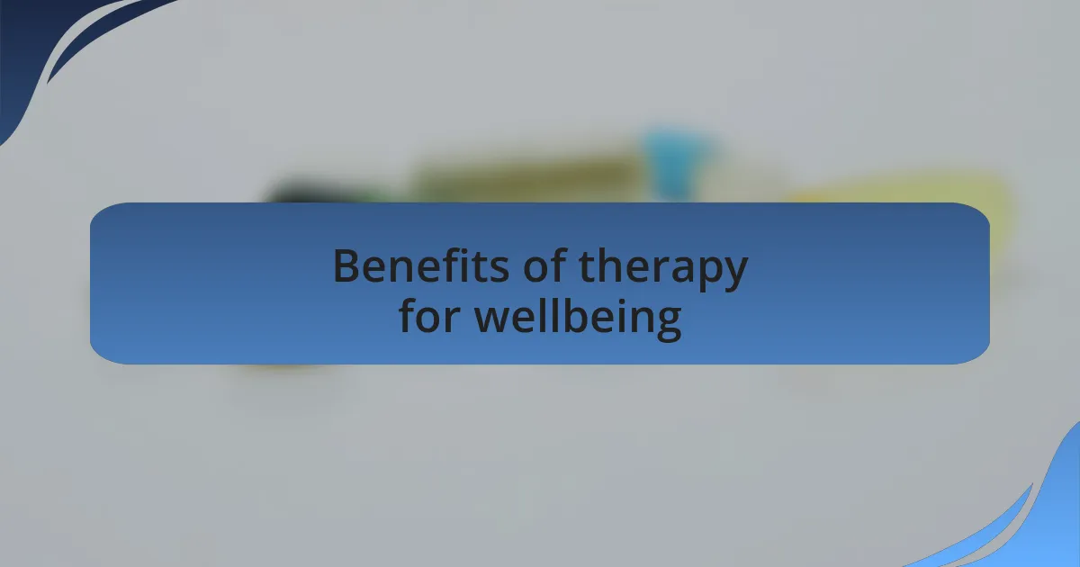 Benefits of therapy for wellbeing