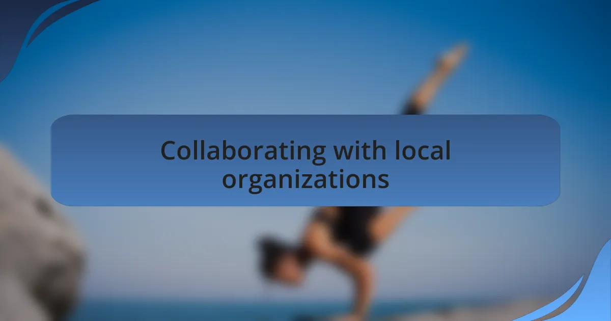 Collaborating with local organizations