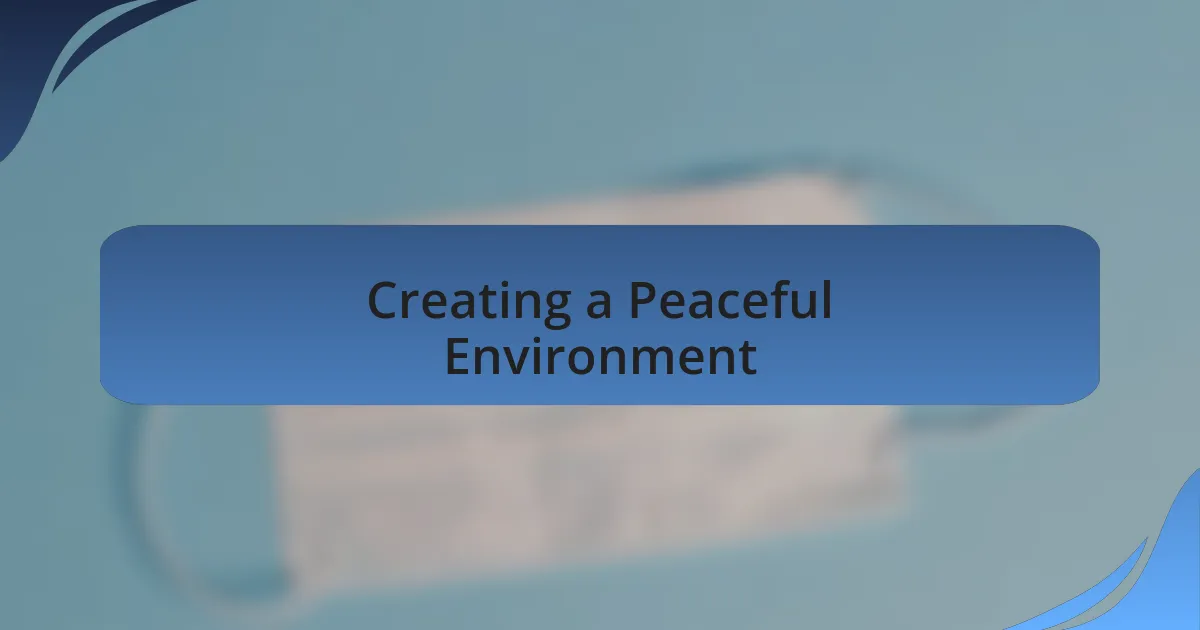Creating a Peaceful Environment