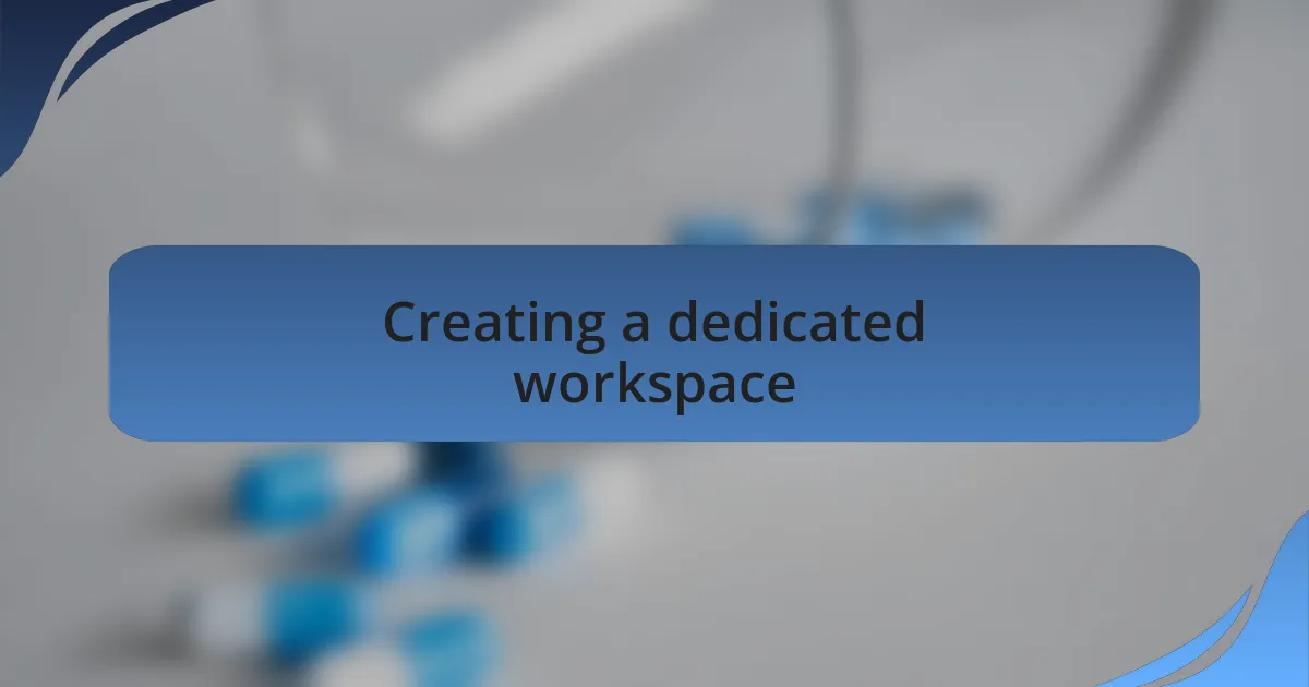 Creating a dedicated workspace