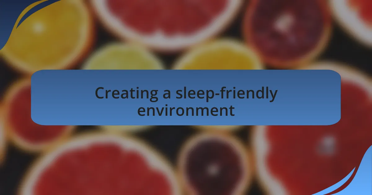 Creating a sleep-friendly environment