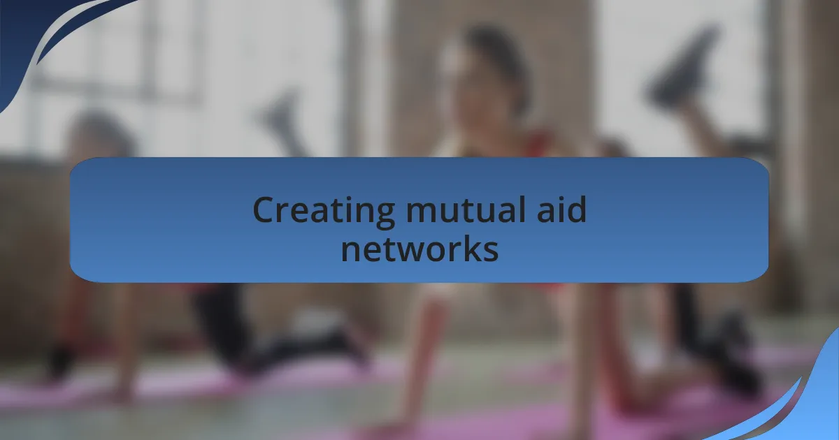 Creating mutual aid networks