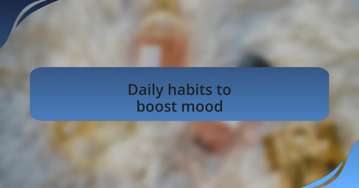 Daily habits to boost mood