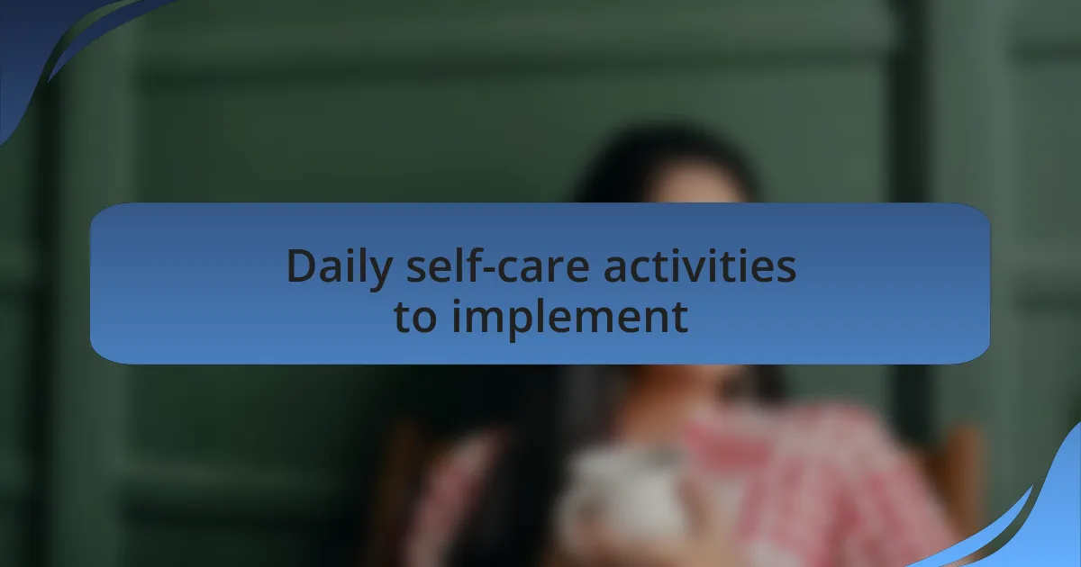Daily self-care activities to implement
