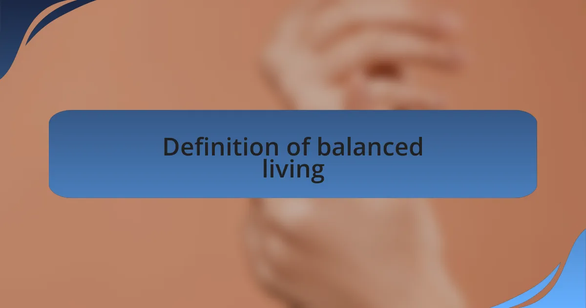 Definition of balanced living