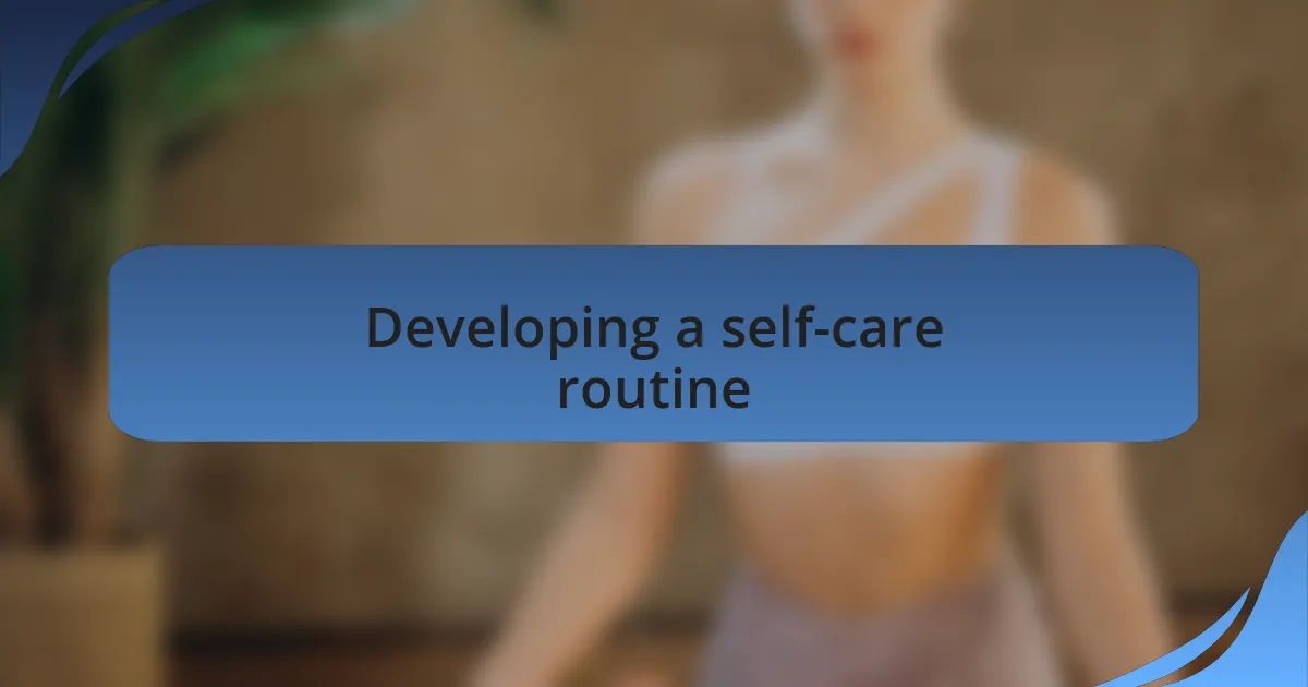 Developing a self-care routine