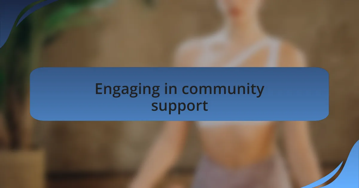 Engaging in community support