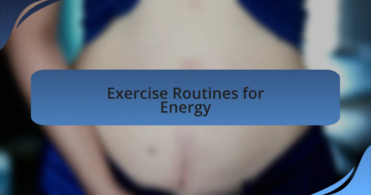 Exercise Routines for Energy