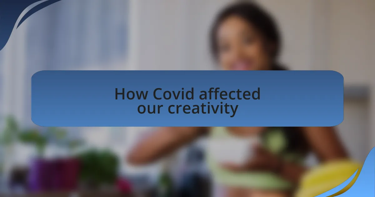 How Covid affected our creativity