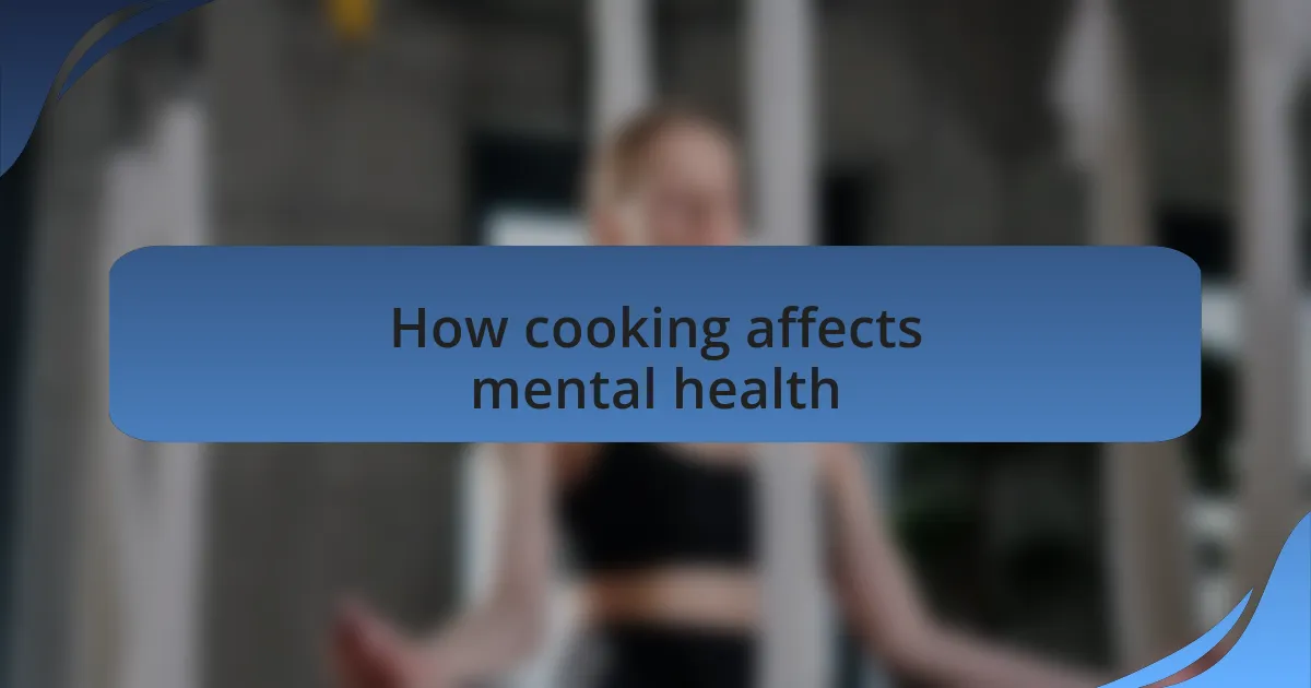 How cooking affects mental health
