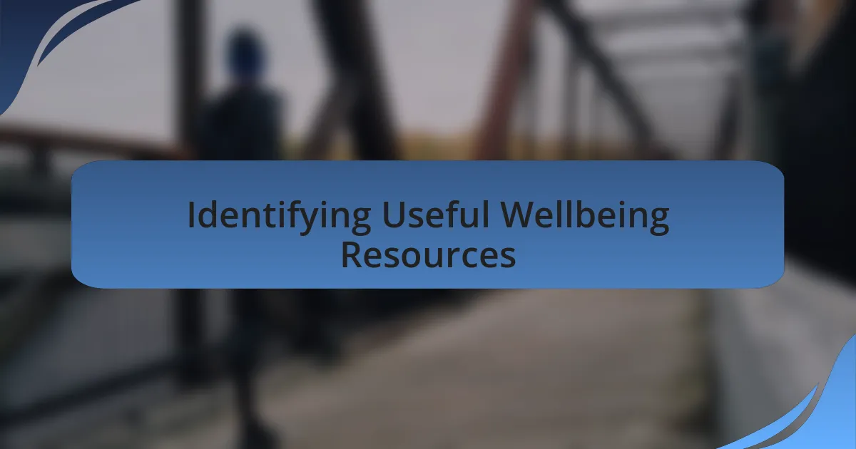 Identifying Useful Wellbeing Resources