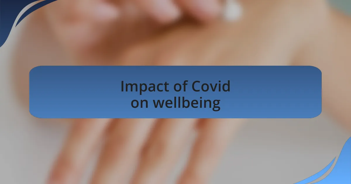 Impact of Covid on wellbeing