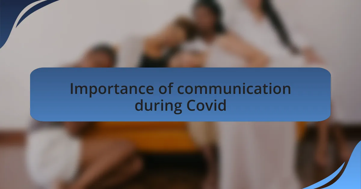 Importance of communication during Covid