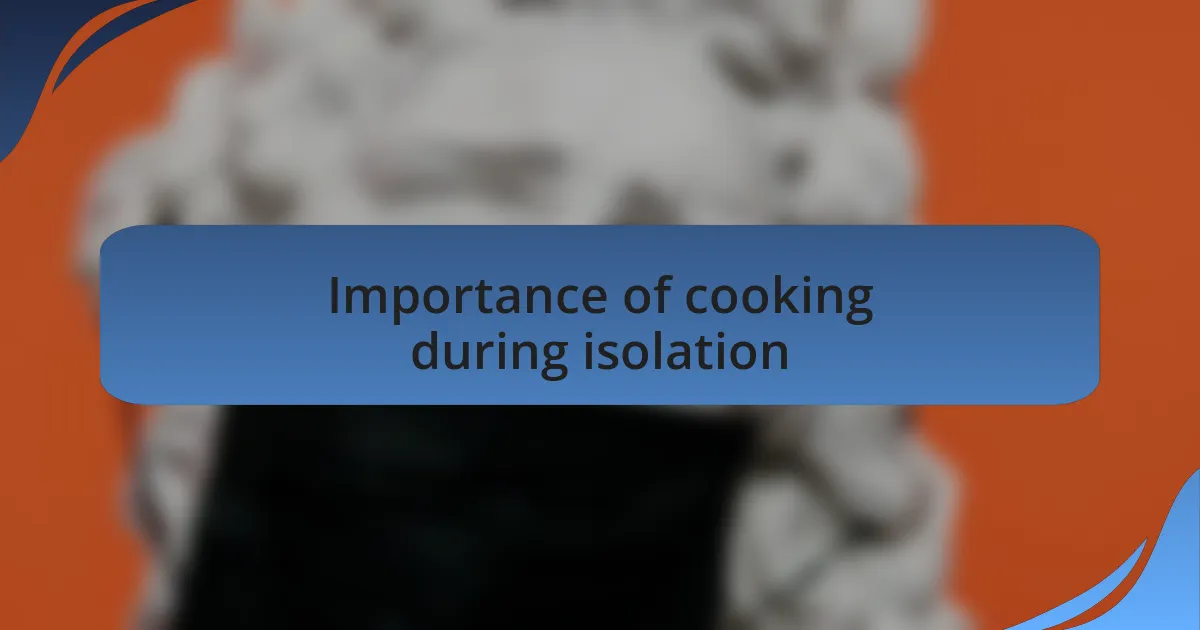 Importance of cooking during isolation