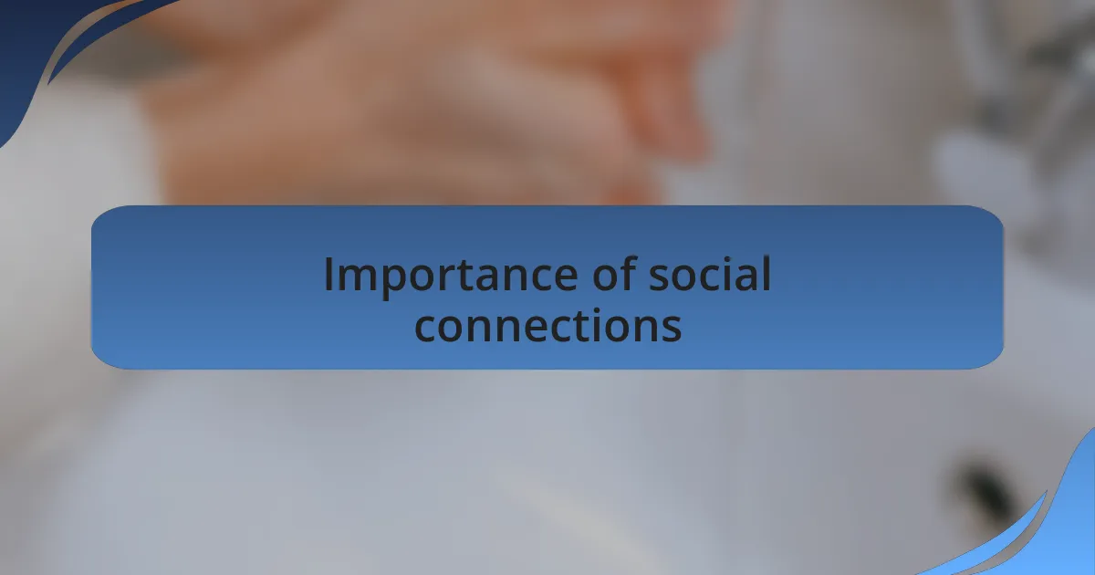 Importance of social connections