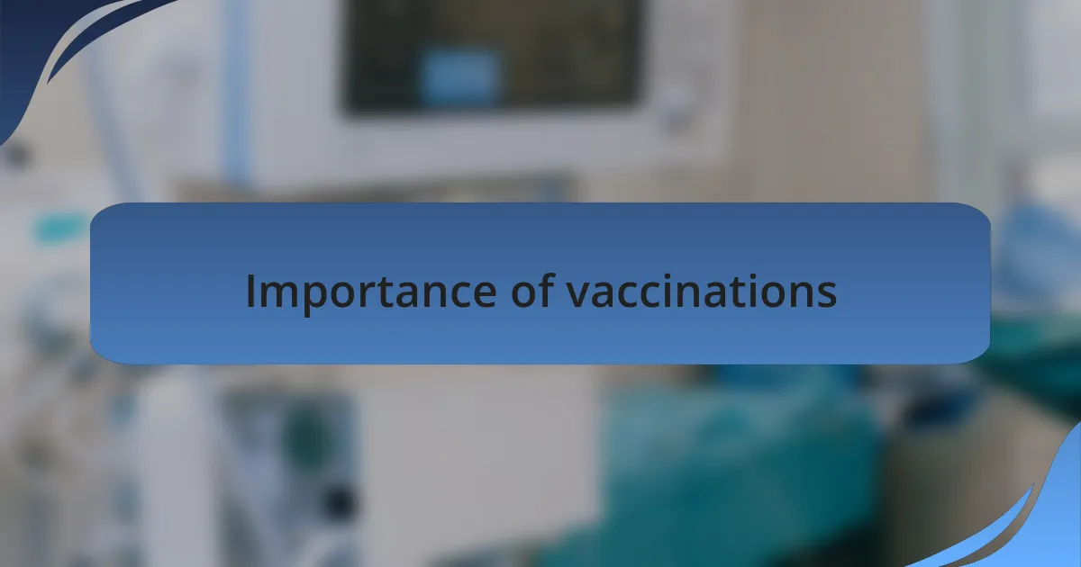 Importance of vaccinations