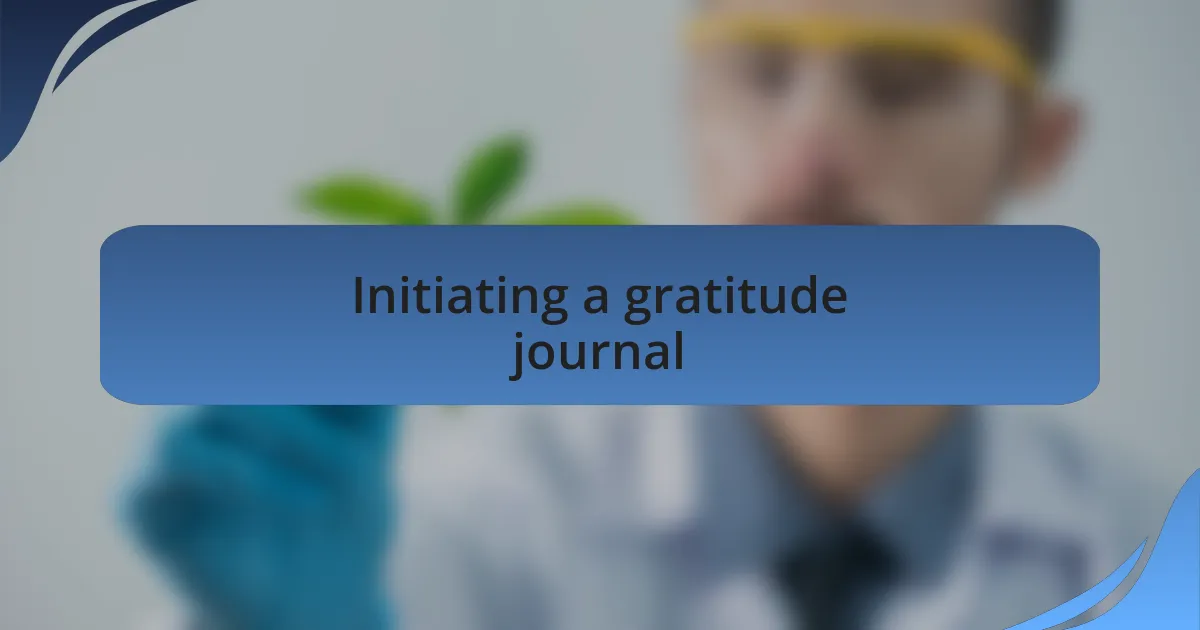 Initiating a gratitude journal