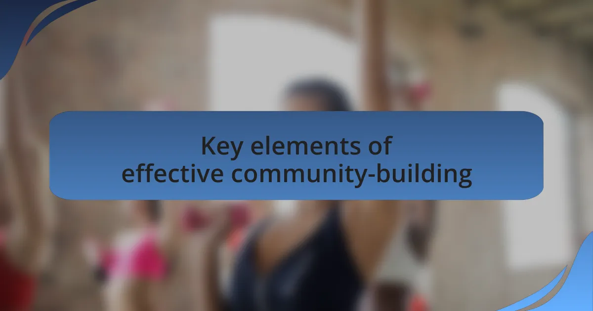 Key elements of effective community-building