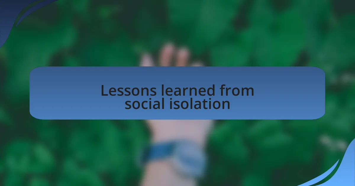 Lessons learned from social isolation