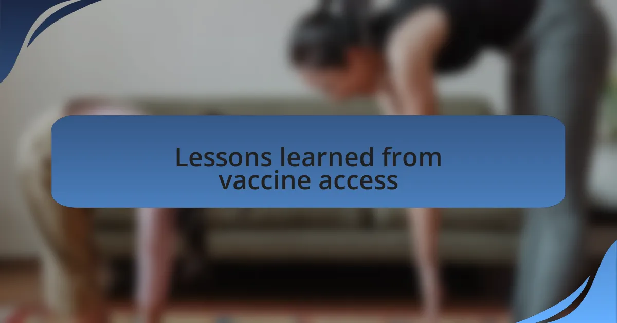 Lessons learned from vaccine access