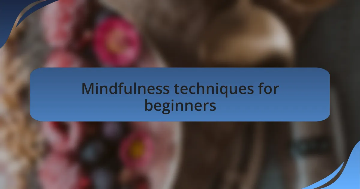 Mindfulness techniques for beginners