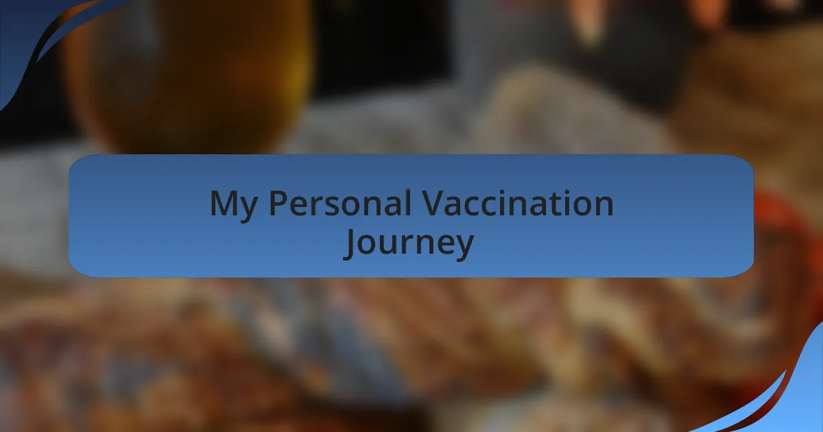 My Personal Vaccination Journey