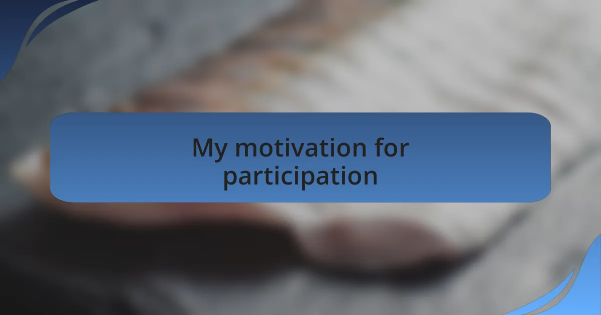 My motivation for participation