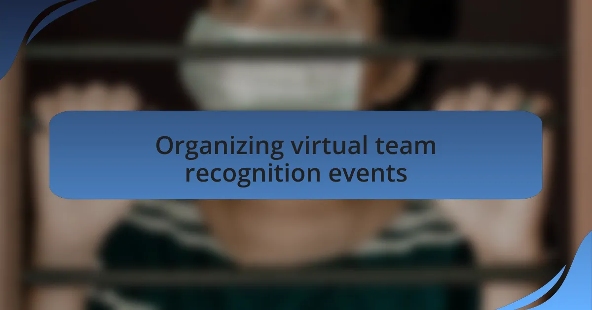 Organizing virtual team recognition events