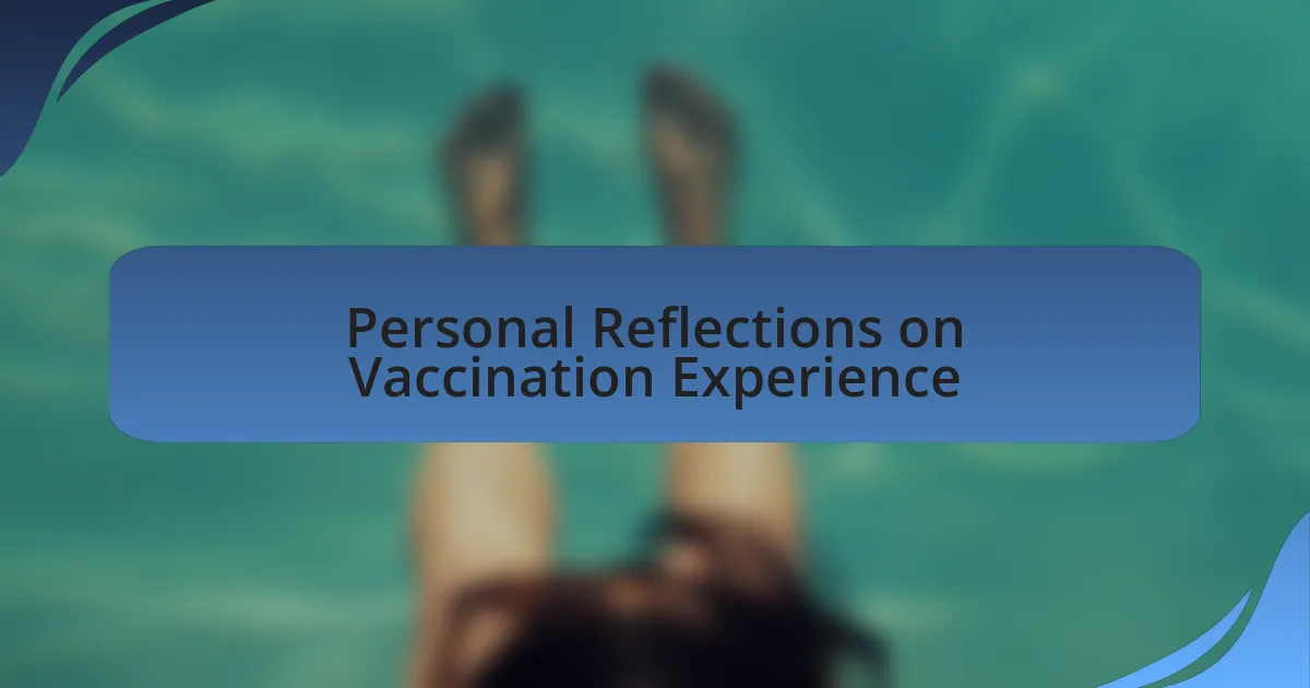 Personal Reflections on Vaccination Experience