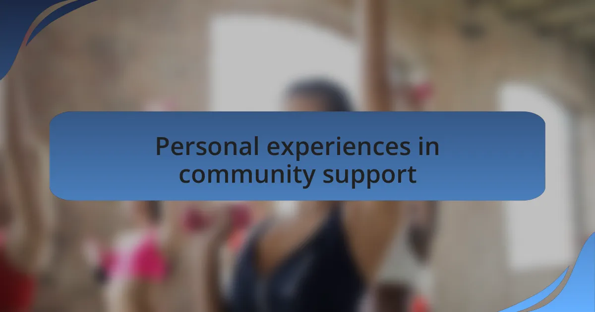 Personal experiences in community support