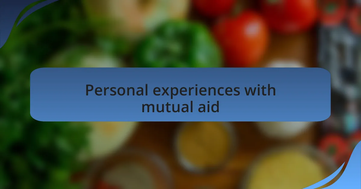 Personal experiences with mutual aid