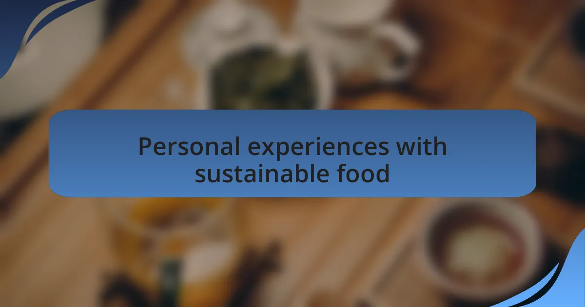 Personal experiences with sustainable food