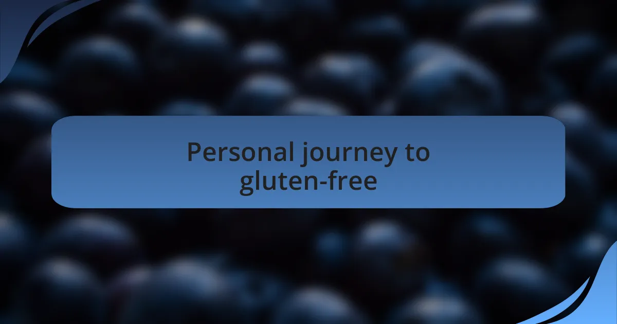Personal journey to gluten-free