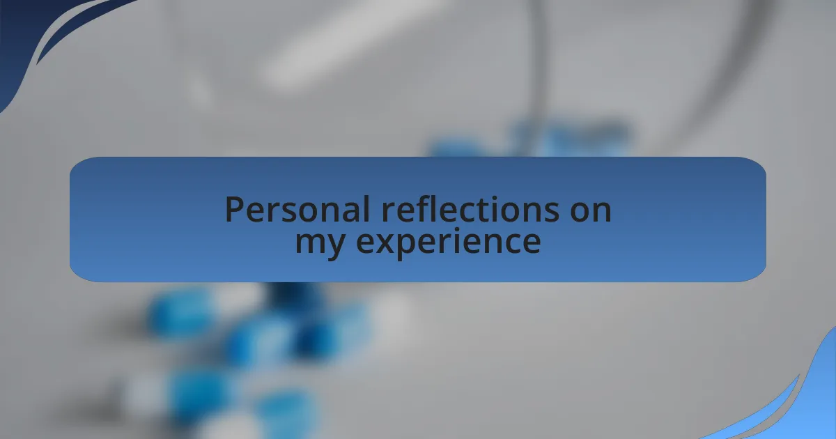 Personal reflections on my experience