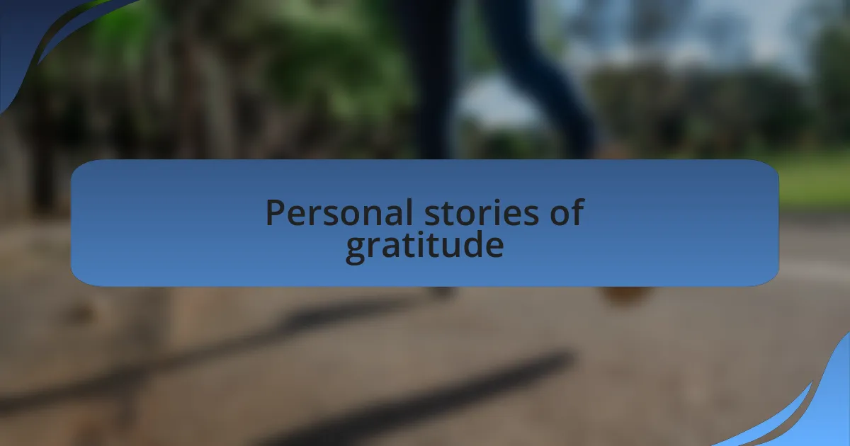 Personal stories of gratitude