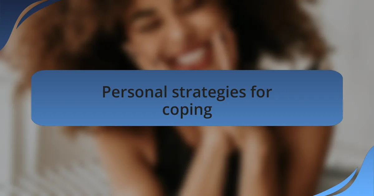 Personal strategies for coping