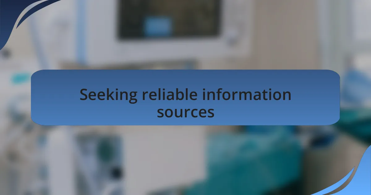 Seeking reliable information sources