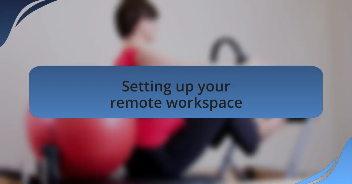 Setting up your remote workspace