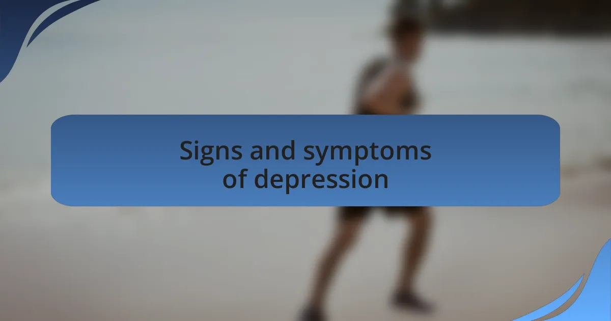 Signs and symptoms of depression