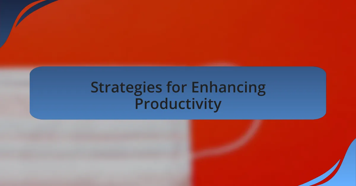 Strategies for Enhancing Productivity