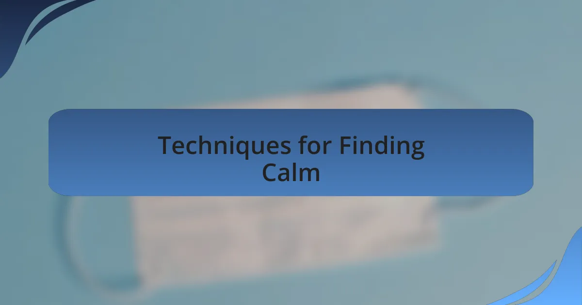Techniques for Finding Calm