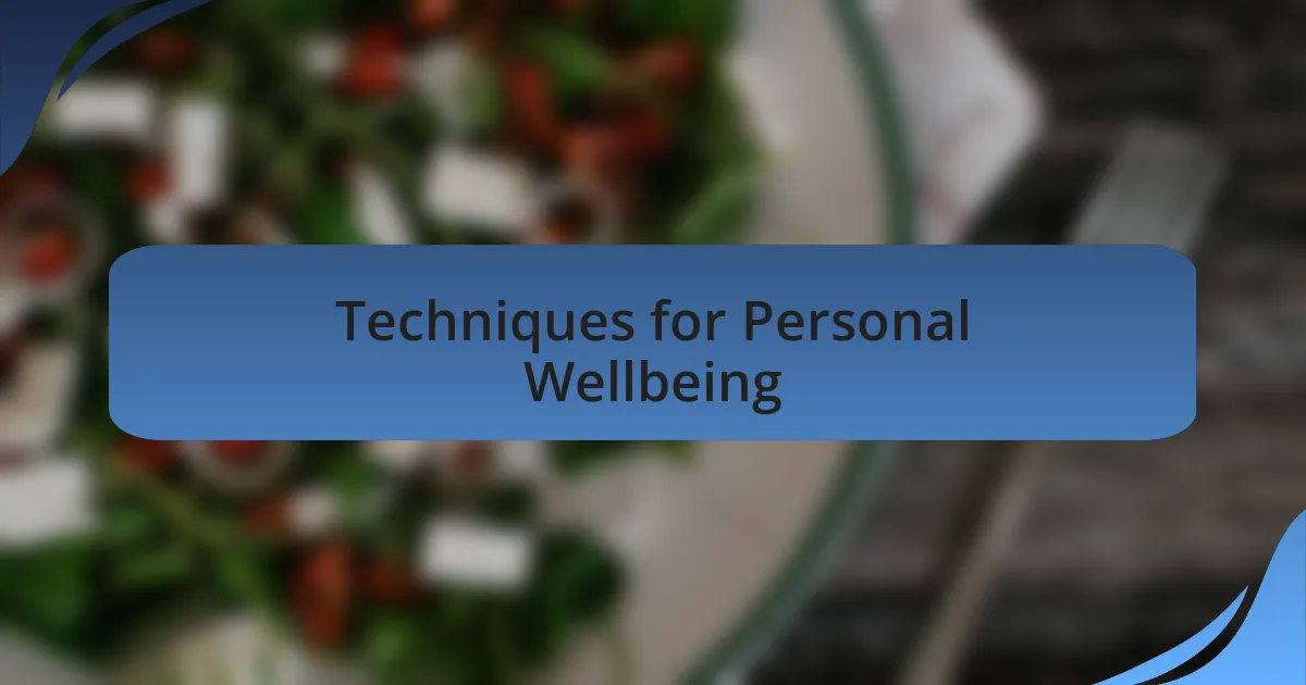Techniques for Personal Wellbeing