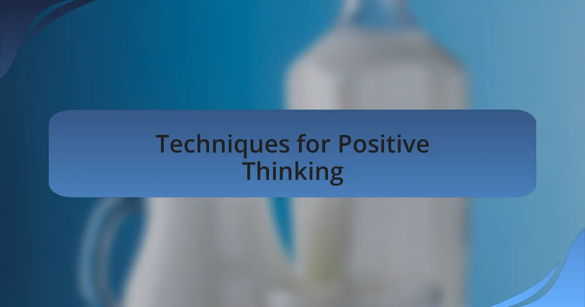 Techniques for Positive Thinking