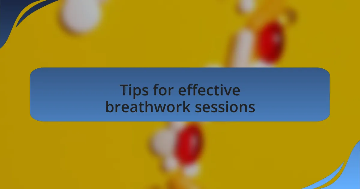 Tips for effective breathwork sessions
